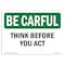 Signmission OSHA BE CAREFUL Sign, Think Before You Act, 10in X 7in Decal, 7" W, 10" L, Landscape OS-BC-D-710-L-10054 - alternate 1